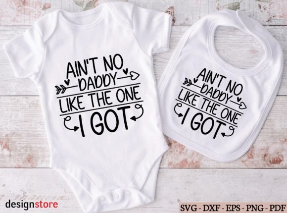 Ain't No Daddy Like the One I Got Svg Graphics for T-Shirt Designs