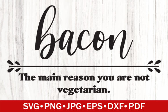 Bacon Funny Definition SVG Graphics for Crafts