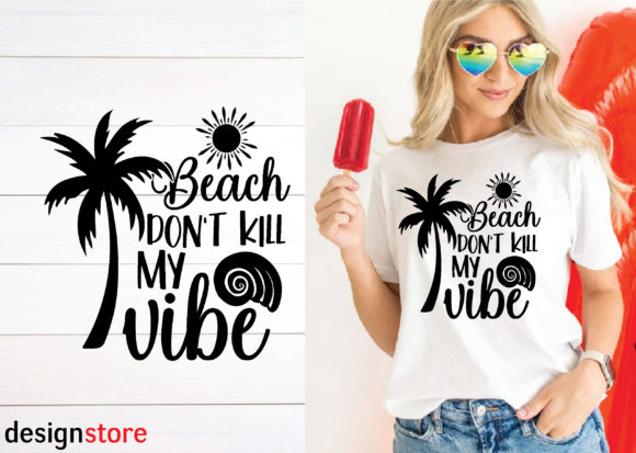 Beach Don’t Kill My Vibe Graphics for T-Shirt Designs