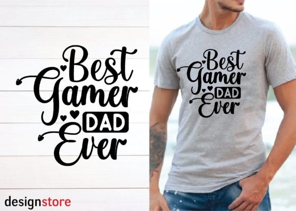Best Gamer Dad Ever Svg for T-Shirt Designs and Graphics