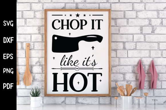 Chop It Like It’s Hot Funny Kitchen SVG