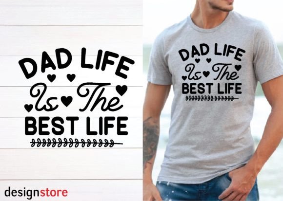 Dad Life is the Best Life Svg for T-Shirt Designs