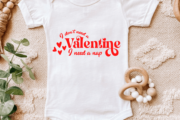 I Don’t Need a Valentine SVG, Funny Graphics for Crafts
