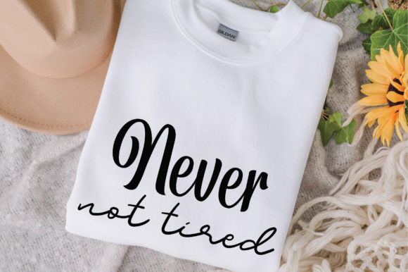Never Not Tired SVG for Crafts and Graphics