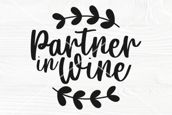 Partner in Wine SVG Graphics for Creative Crafts