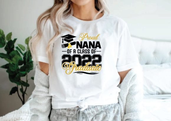 Proud Nana of a Class of 2022 Graduate Graphics