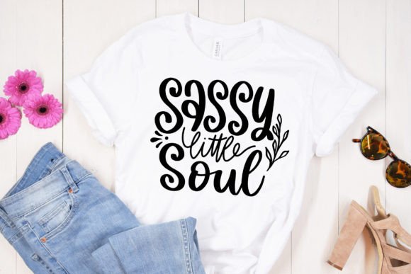 Sassy Little Soul SVG Funny Quotes Graphics for Crafts